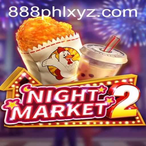 Exploring NightMarket2: A Thrilling Adventure with 888PHL